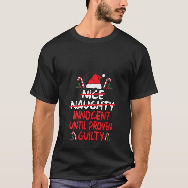 Nice Naughty Innocent Until Proven Guilty Christma T-Shirt (Front)