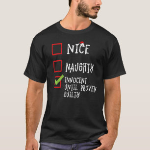 Nice Naughty Innocent Until Proven Guilty Christma T-Shirt
