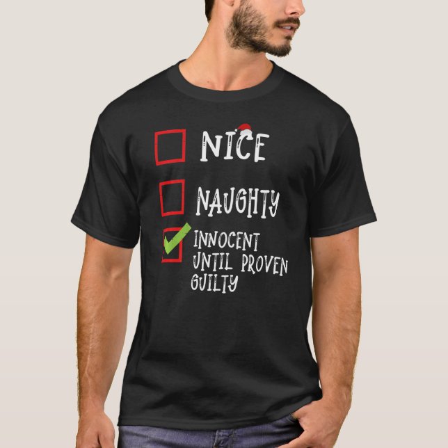 Nice Naughty Innocent Until Proven Guilty Christma T-Shirt (Front)