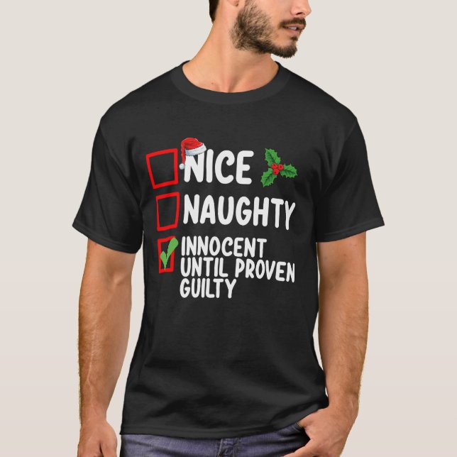 Nice Naughty Innocent Until Proven Guilty Christma T-Shirt (Front)