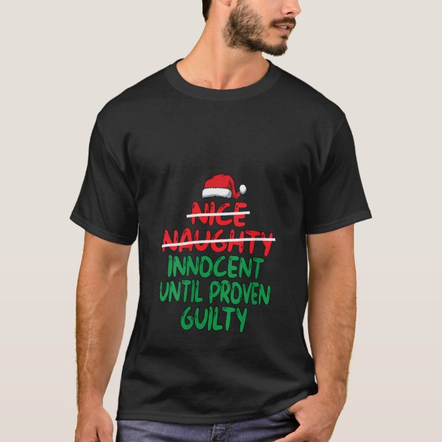 Nice Naughty Innocent Until Proven Guilty Christma T-Shirt (Front)