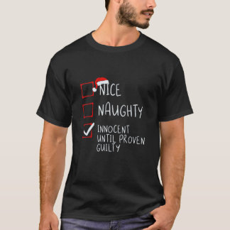 Nice Naughty Innocent Until Proven Guilty Christma T-Shirt