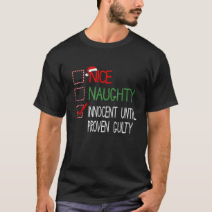 Nice Naughty Innocent Until Proven Guilty Christma T-Shirt