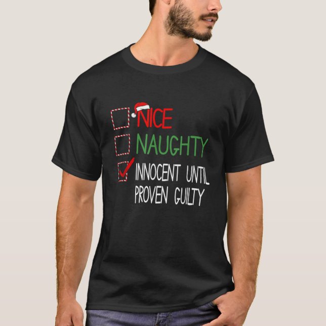 Nice Naughty Innocent Until Proven Guilty Christma T-Shirt (Front)
