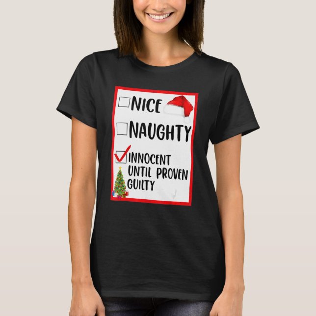 Nice Naughty Innocent Until Proven Guilty Christma T-Shirt (Front)