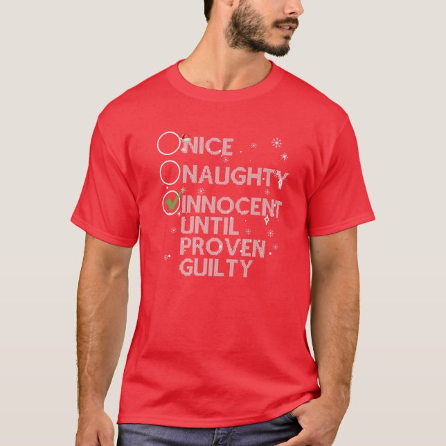 Nice Naughty Innocent Until Proven Guilty Christma T-Shirt (Front)