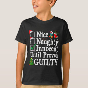 Nice Naughty Innocent Until Proven Guilty Christma T-Shirt
