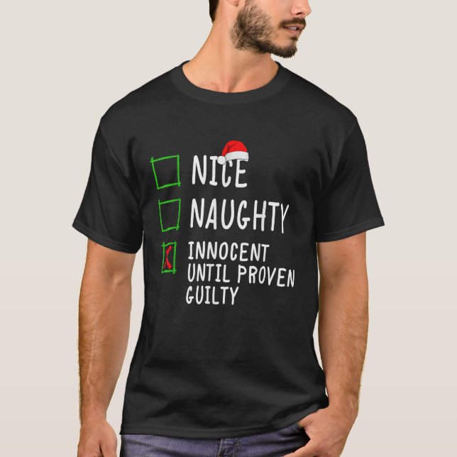 Nice Naughty Innocent Until Proven Guilty Christma T-Shirt (Front)
