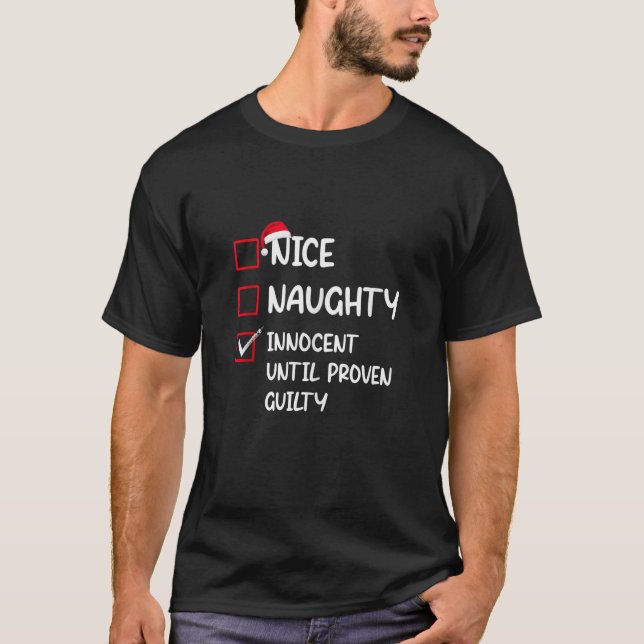 Nice Naughty Innocent Until Proven Guilty Christma T-Shirt (Front)