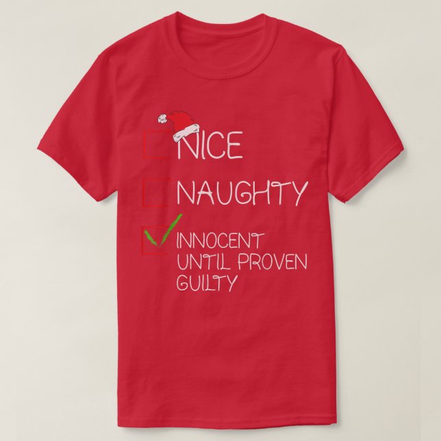 Nice Naughty Innocent Until Proven Guilty Christma T-Shirt (Design Front)