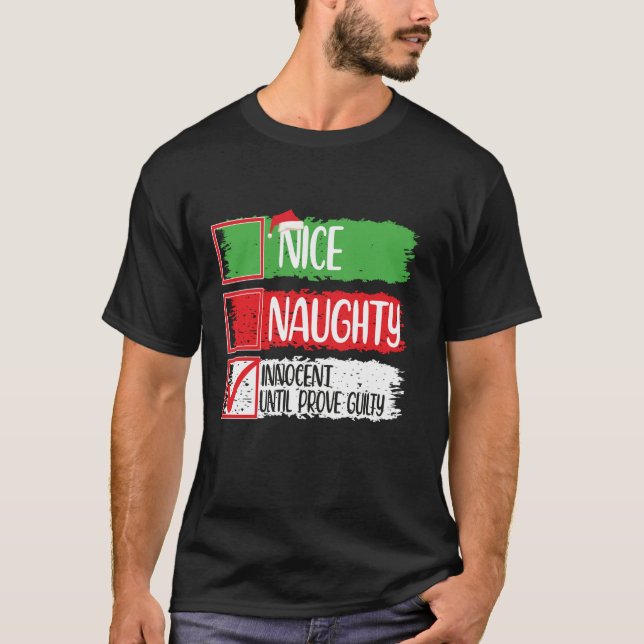 Nice Naughty Innocent Until Proven Guilty Christma T-Shirt (Front)