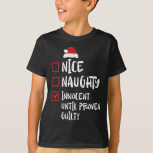 Nice Naughty Innocent Until Proven Guilty Christma T-Shirt