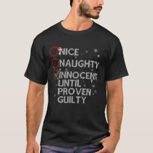 Nice Naughty Innocent Until Proven Guilty Christma T-Shirt
