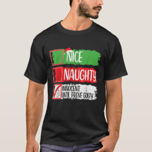 Nice Naughty Innocent Until Proven Guilty Christma T-Shirt