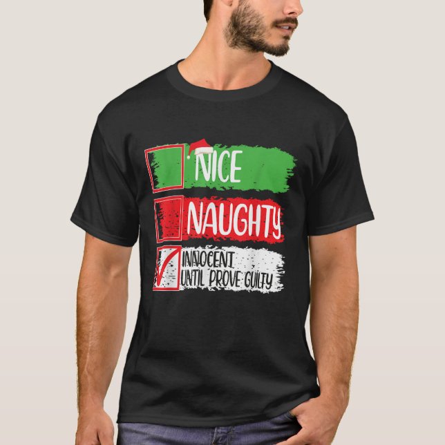 Nice Naughty Innocent Until Proven Guilty Christma T-Shirt (Front)