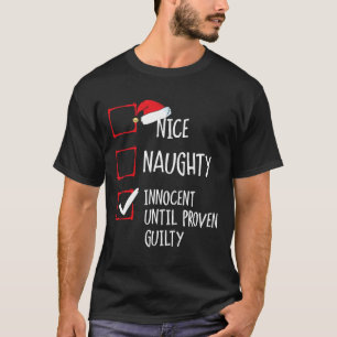 Nice Naughty Innocent Until Proven Guilty Christma T-Shirt