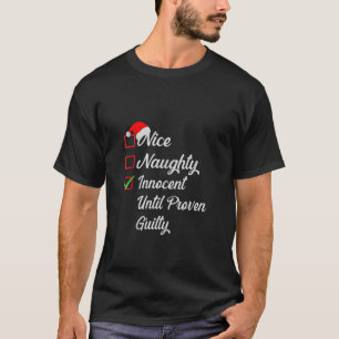 Nice Naughty Innocent Until Proven Guilty Christma T-Shirt