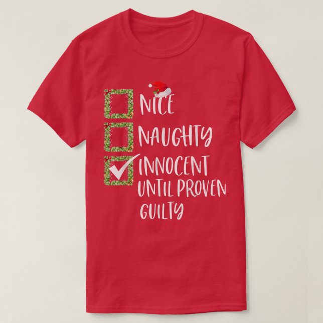 Nice Naughty Innocent Until Proven Guilty Christma T-Shirt (Design Front)