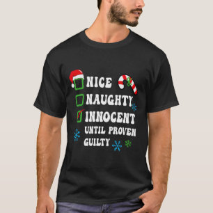 Nice Naughty Innocent Until Proven Guilty Christma T-Shirt