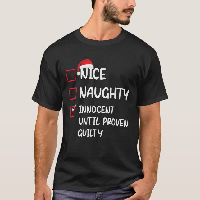 Nice Naughty Innocent Until Proven Guilty Christma T-Shirt (Front)