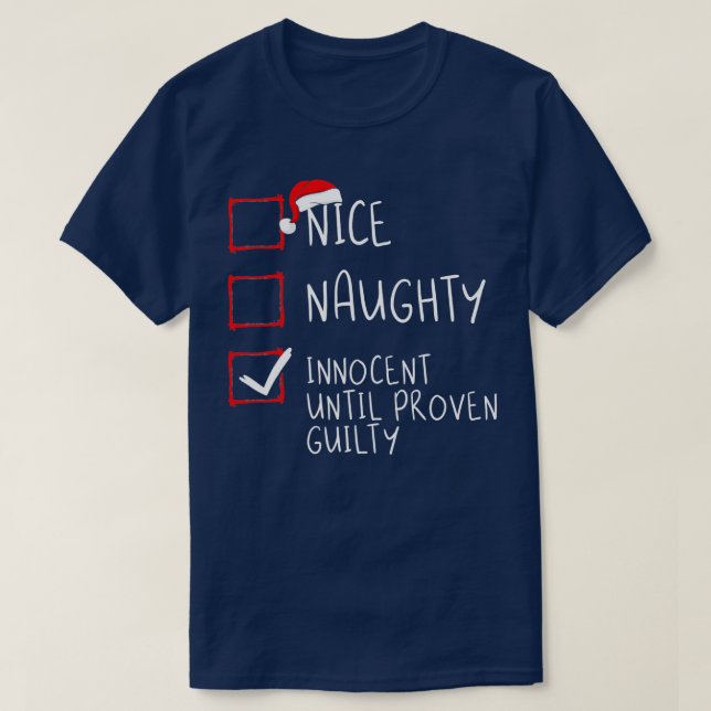 Nice Naughty Innocent Until Proven Guilty Christma T-Shirt (Design Front)