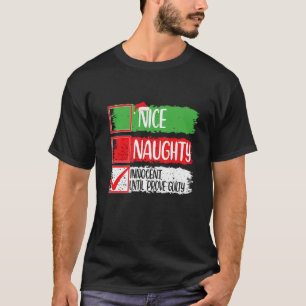 Nice Naughty Innocent Until Proven Guilty Christma T-Shirt