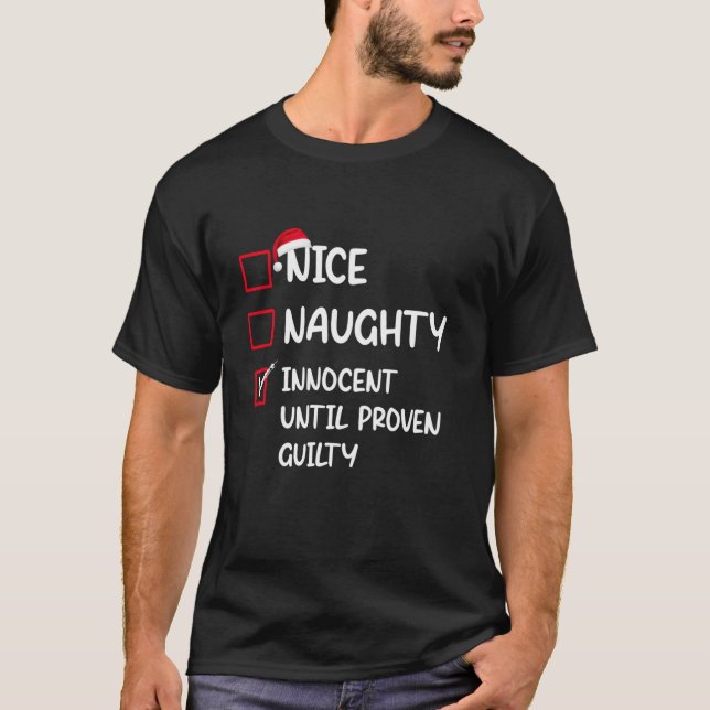 Nice Naughty Innocent Until Proven Guilty Christma T-Shirt (Front)