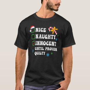 Nice Naughty Innocent Until Proven Guilty Christma T-Shirt