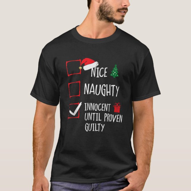 Nice Naughty Innocent Until Proven Guilty Christma T-Shirt (Front)
