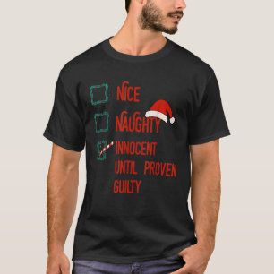 Nice Naughty Innocent Until Proven Guilty Christma T-Shirt