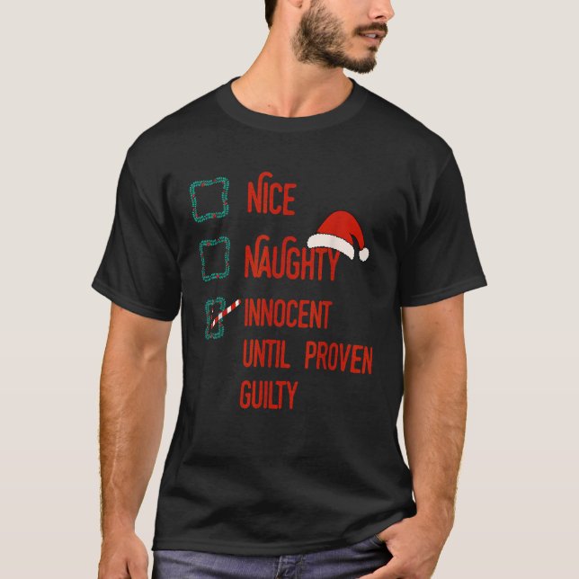 Nice Naughty Innocent Until Proven Guilty Christma T-Shirt (Front)