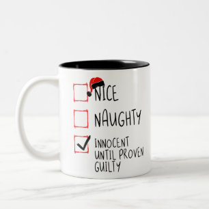 Nice Naughty Innocent Until Proven Guilty Christma Two-Tone Coffee Mug