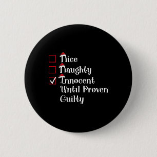 Nice Naughty Innocent Until Proven Guilty Cute Chr 6 Cm Round Badge