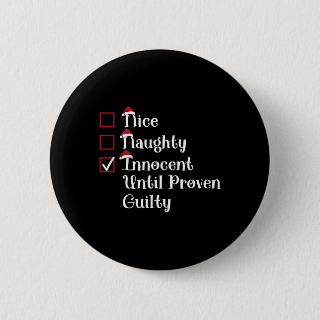 Nice Naughty Innocent Until Proven Guilty Cute Chr 6 Cm Round Badge (Front)