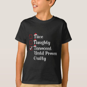 Nice Naughty Innocent Until Proven Guilty Cute Chr T-Shirt