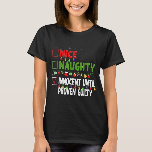 Nice Naughty Innocent Until Proven Guilty Family C T-Shirt (Front)
