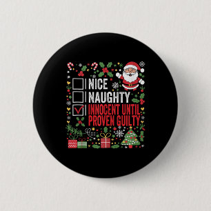 Nice Naughty Innocent Until Proven Guilty Funny Ch 6 Cm Round Badge