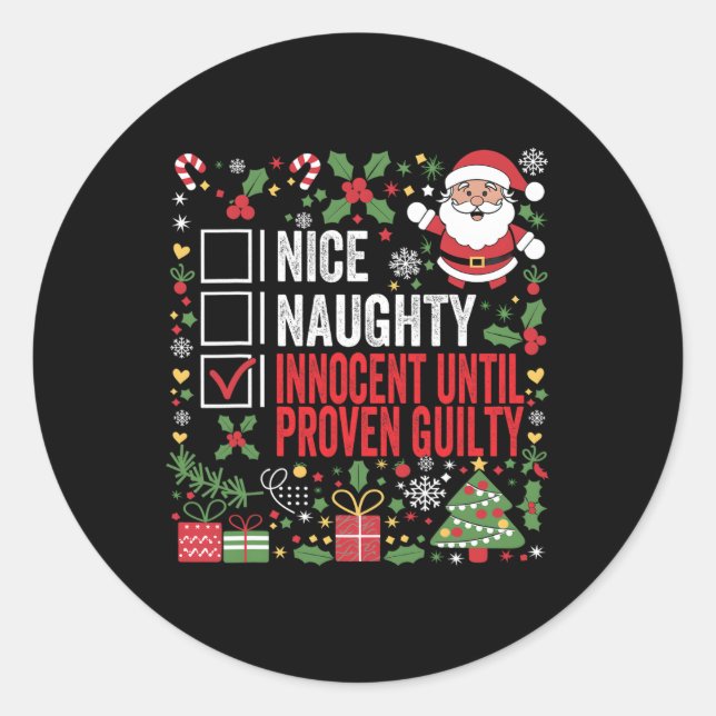 Nice Naughty Innocent Until Proven Guilty Funny Ch Classic Round Sticker (Front)