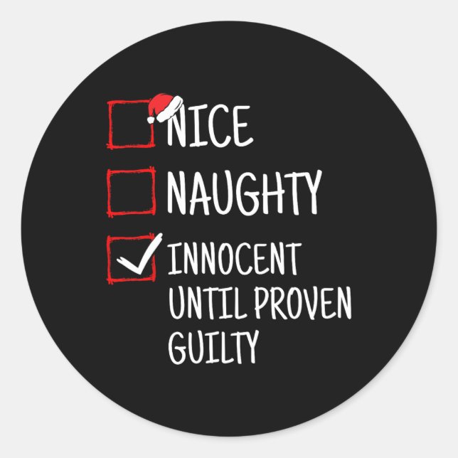 Nice Naughty Innocent Until Proven Guilty Funny Ch Classic Round Sticker (Front)