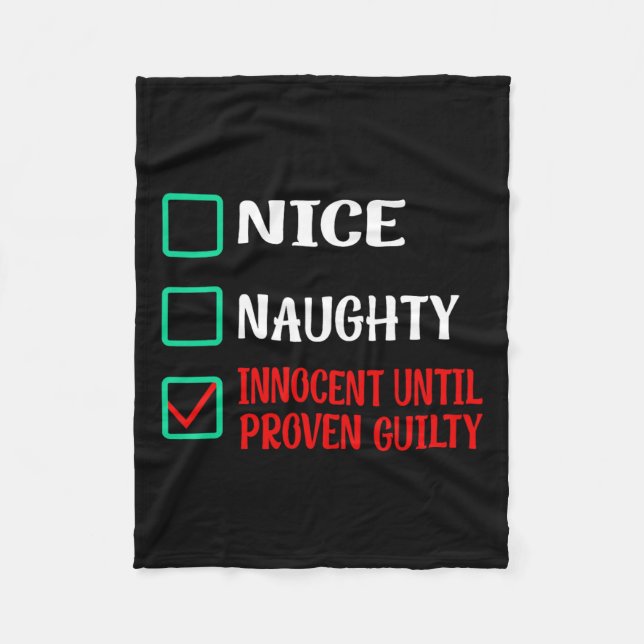 Nice Naughty Innocent Until Proven Guilty Funny Ch Fleece Blanket (Front)