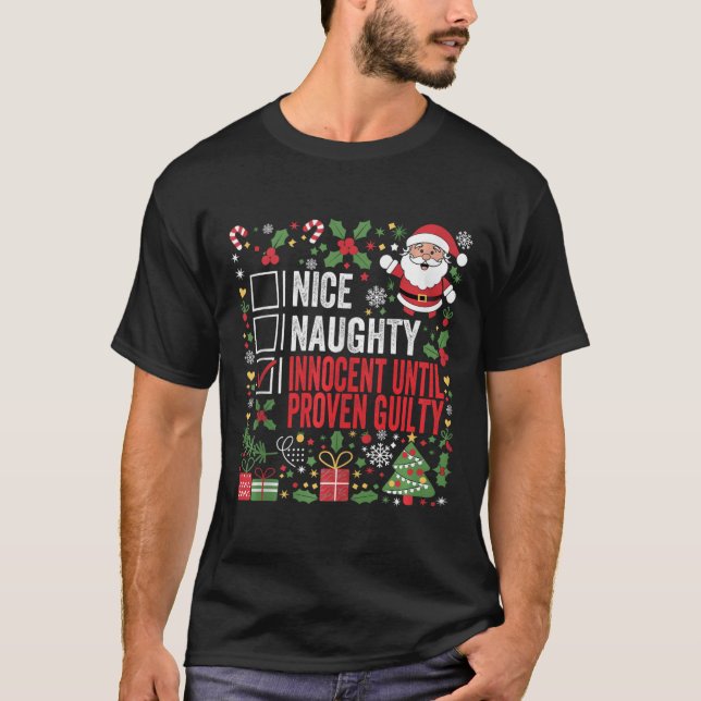 Nice Naughty Innocent Until Proven Guilty Funny Ch T-Shirt (Front)