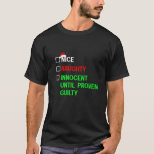 Nice Naughty Innocent Until Proven Guilty Premium  T-Shirt