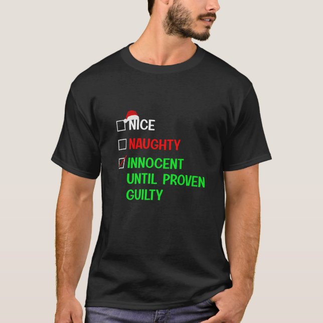 Nice Naughty Innocent Until Proven Guilty Premium  T-Shirt (Front)