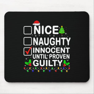 Nice Naughty Innocent Until Proven Guilty Santa Xm Mouse Mat
