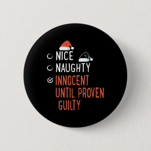 Nice Naughty Innocent Until Proven Guilty Santa's 6 Cm Round Badge
