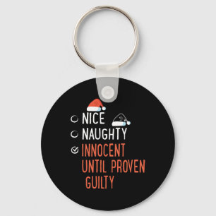 Nice Naughty Innocent Until Proven Guilty Santa's  Key Ring