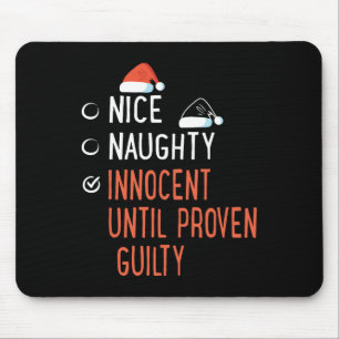 Nice Naughty Innocent Until Proven Guilty Santa's  Mouse Mat
