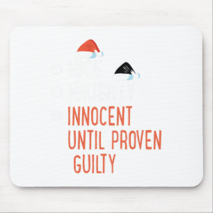Nice Naughty Innocent Until Proven Guilty Santa's Mouse Mat