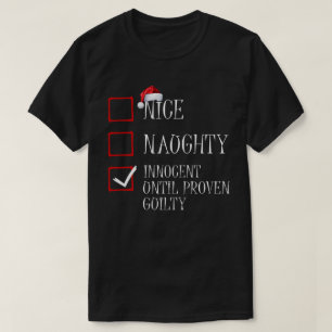 Nice Naughty Innocent Until Proven Guilty T-Shirt