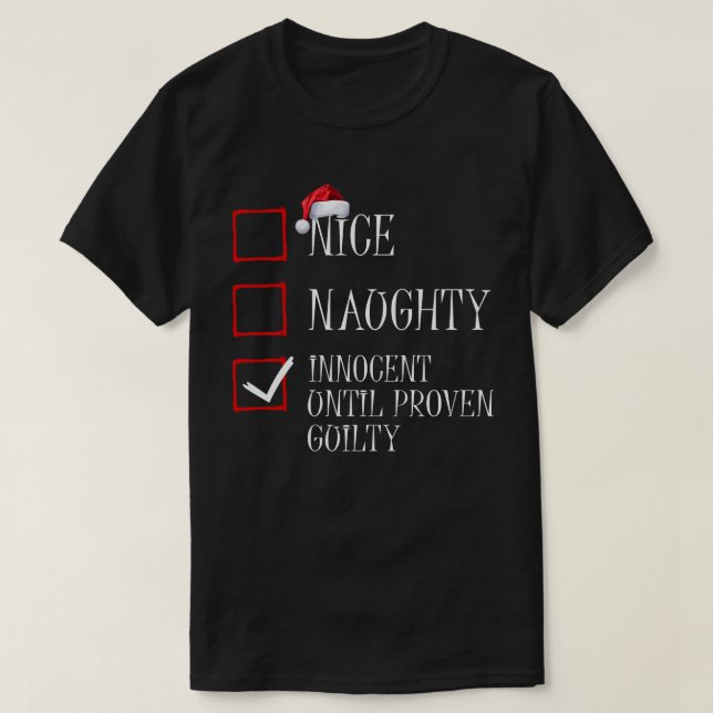 Nice Naughty Innocent Until Proven Guilty T-Shirt (Design Front)